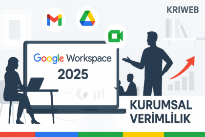 Google Workspace ile Kurumsal Verimlilik: İletişim Otomasyonu ve İş Süreçleri Optimizasyonu Rehberi