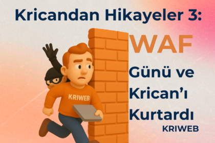 Krican’dan Hikayeler 3: Web Hırsızı ve WAF