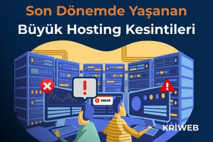 Son Dönemde Yaşanan Büyük Hosting Kesintileri